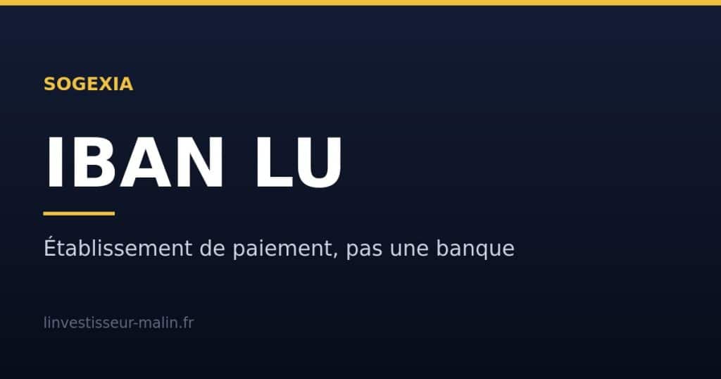 Sogexia : établissement de paiement, IBAN luxembourgeois
